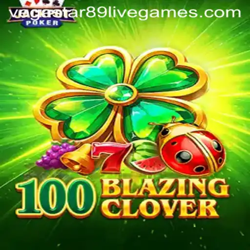 Experience the Thrill of 100BlazingClover: A Comprehensive Guide